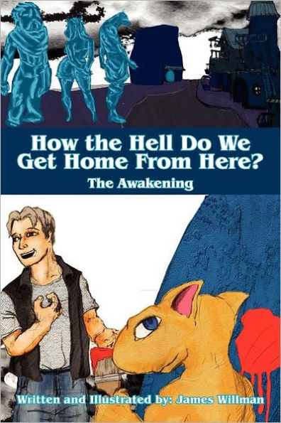 How The Hell Do We Get Home from Here?: Awakening
