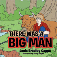 Title: There Was A Big Man, Author: Janis Bradley Capps