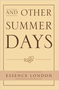 Title: And Other Summer Days, Author: Essence London