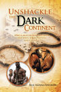 Unshackle the Dark Continent: Africa must be Rescued from the West, their Puppets and Cronies
