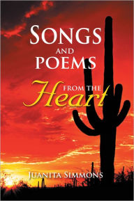 Title: Songs and Poems from the Heart, Author: Juanita Simmons