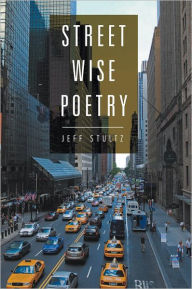 Title: Street Wise Poetry, Author: Jeff Stultz