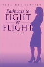 Pathways to Fight or Flight: a novel