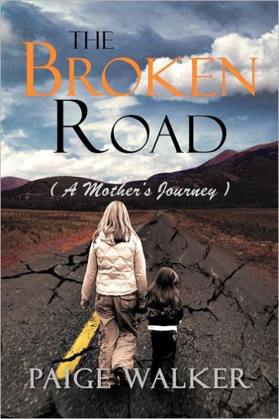 The Broken Road: ( a Mother's Journey )