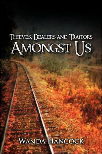 Thieves, Dealers and Traitors Amongst Us