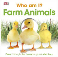 Title: Who Am I? Farm Animals: Move the Peephole to Guess Who I AM, Author: DK