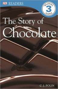 Title: The Story of Chocolate (DK Readers Level 3 Series), Author: C. J. Polin