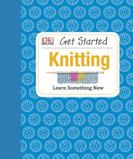 Title: Get Started: Knitting, Author: Susie Johns