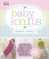Title: Baby Knits Made Easy, Author: DK