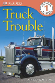 Title: Truck Trouble (DK Readers Level 1 Series), Author: Angela Royston