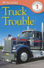 Truck Trouble (DK Readers Level 1 Series)