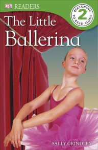 Title: DK Readers: The Little Ballerina, Author: Sally Grindley