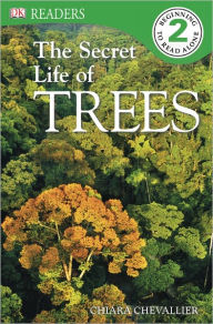 Title: DK Readers: The Secret Life of Trees, Author: Chiara Chevallier