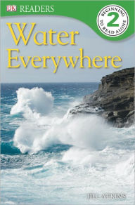 Title: DK Readers L2: Water Everywhere, Author: Jill Atkins