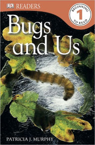 Title: Bugs and Us (DK Readers Level 1 Series), Author: Patricia J. Murphy