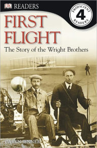 Title: First Flight: The Story of the Wright Brothers (DK Readers Level 4 Series), Author: Caryn Jenner