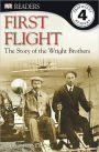 First Flight: The Story of the Wright Brothers (DK Readers Level 4 Series)