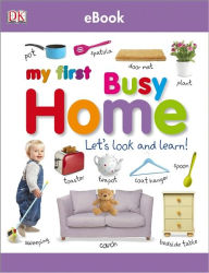 Title: My First Busy Home: Let's Look and Learn!, Author: DK Publishing