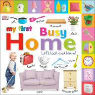 Title: My First Busy Home: Let's Look and Learn!, Author: DK