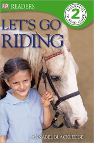 Title: Let's Go Riding (DK Readers Level 2 Series), Author: Annabel Blackledge