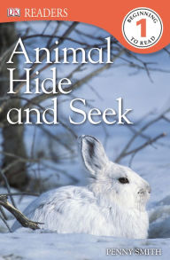 Title: DK Readers L1: Animal Hide and Seek, Author: Penny Smith