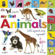 Title: My First Animals: Let's Squeak and Squawk!, Author: DK