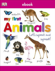 Title: My First Animals: Let's Squeak and Squawk!, Author: DK Publishing