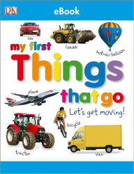 Title: My First Things That Go: Let's Get Moving!, Author: Dawn Sirett