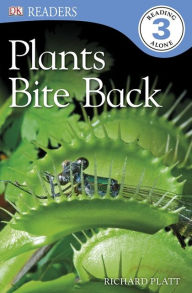 Title: Plants Bite Back! (DK Readers Level 3 Series), Author: Richard Platt