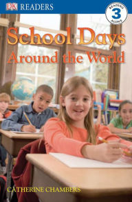 Title: DK Readers L3: School Days Around the World, Author: Catherine Chambers