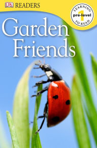 Title: Garden Friends (DK Readers Pre-Level 1 Series), Author: DK Publishing