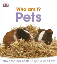 Title: Who am I? Pets, Author: DK Publishing