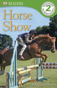 Title: Horse Show (DK Readers Level 2 Series), Author: Kate Hayden