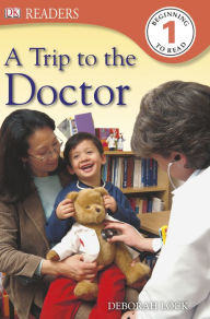 Title: A Trip to the Doctor (DK Readers Level 1 Series), Author: Deborah Lock