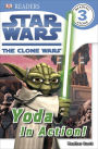 DK Readers L3: Star Wars: The Clone Wars: Yoda in Action!