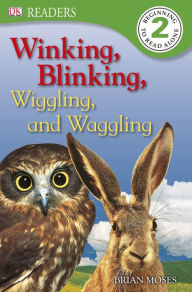 Title: Winking, Blinking, Wiggling and Waggling (DK Readers Level 2 Series), Author: Brian Moses