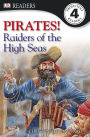 Pirates!: Raiders of the High Seas (DK Readers Level 4 Series)