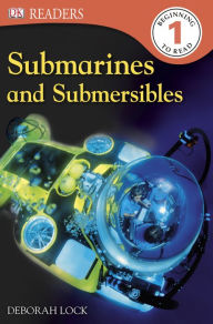 Title: Submarines and Submersibles (DK Readers Level 1 Series), Author: Deborah Lock