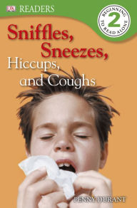 Title: Sniffles, Sneezes, Hiccups, and Coughs (DK Readers Level 2 Series), Author: Penny Durant