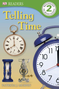 Title: Telling Time (DK Readers Level 2 Series), Author: Patricia J. Murphy