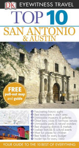 Title: Top 10 San Antonio and Austin, Author: DK Eyewitness
