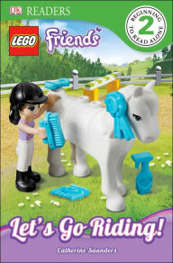 Title: DK Readers L2: LEGO Friends: Let's Go Riding!, Author: Catherine Saunders