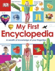 Title: My First Encyclopedia: A Wealth of Knowledge at Your Fingertips, Author: DK