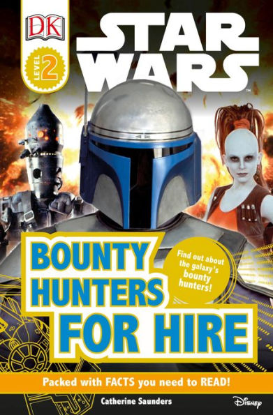 DK Readers L2: Star Wars: Bounty Hunters for Hire: Find Out About the Galaxy's Bounty Hunters!