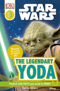 Title: DK Readers L3: Star Wars: The Legendary Yoda: Discover the Secret of Yoda's Life!, Author: Catherine Saunders