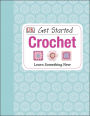 Get Started: Crochet: Learn Something New