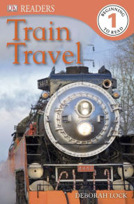 Title: DK Readers L1: Train Travel, Author: Deborah Lock
