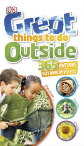 Title: Great Things to Do Outside, Author: DK