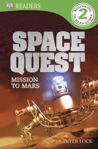 Title: Space Quest: Mission to Mars (DK Readers Level 2 Series), Author: Peter Lock