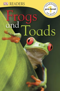 Title: Frogs & Toads (DK Readers Pre-Level 1 Series), Author: DK Publishing